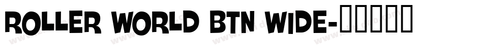 Roller World BTN Wide字体转换
